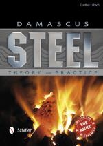 Damascus Steel- Theory And Practice - Theory And Practice