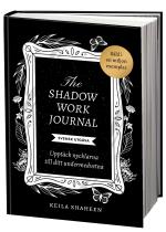 The Shadow Work Journal - Upptäck Nycklarna Till Ditt Undermedvetna