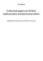 Collected Papers On Finitist Mathematics And Phenomenalism - A Digital Phenomenology And Predictive Liquid Democracy