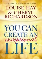 You Can Create An Exceptional Life - Candid Conversations With Louise Hay A