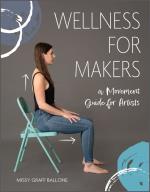 Wellness For Makers - A Movement Guide For Artists