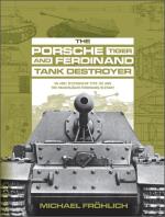 The Porsche Tiger And Ferdinand Tank Destroyer