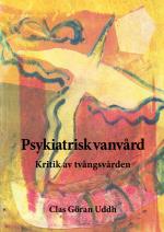 Psykiatrisk Vanvård - Kritik Av Tvångsvården