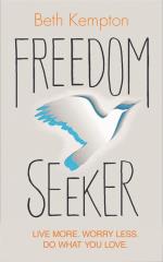 Freedom Seeker - Live More. Worry Less. Do What You Love.