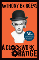 A Clockwork Orange 50 Year Anniversary Edition