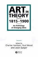 Art In Theory 1815-1900 - An Anthology Of Changing Ideas