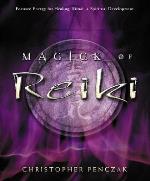 Magick Of Reiki- Focused Energy For Healing, Ritual, & Spiritual Development