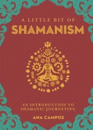 A Little Bit Of Shamanism- An Introduction To Shamanic Journeying