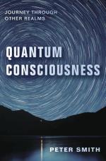 Quantum Consciousness - Journey Through Other Realms