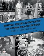 Ruhetag, The Day To Day Life Of The German Soldier In Wwii - Volume Ii -- M