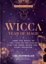 Wicca Year Of Magic- From The Wheel Of The Year To The Cycles Of The Moon, Magic For Every Occasion