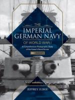 Imperial German Navy Of World War I -- Volume 1 Warships - A Comprehensive