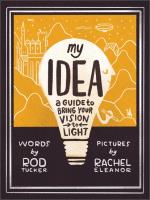 My Idea - A Guide To Bring Your Vision To Light