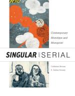 Singular & Serial - Contemporary Monotype And Monoprint