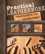 Practical Leatherwork - Cutting, Sewing, Finishing & Repair