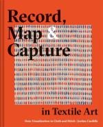 Record, Map And Capture In Textile Art