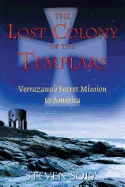 Lost Colony Of The Templars - Verrazanos Secret Mission To America