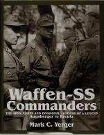 Waffen-ss Commanders - The Army, Corps And Division Leaders Of A Legend-aug