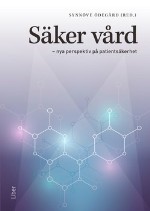 Säker Vård - Nya Perspektiv På Patientsäkerhet
