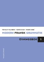 Modern Fransk Grammatik Övningsbok 1 + Facit