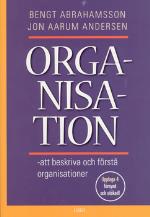 Organisation - Att Beskriva Och Förstå Organisationer