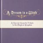 A Dream Is A Wish - A Special Acoustic Tribute..