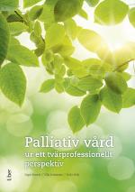 Palliativ Vård - Ur Ett Tvärprofessionellt Perspektiv