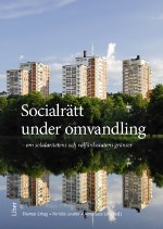 Socialrätt Under Omvandling - Om Solidaritet Och Välfärdsstatens Gränser