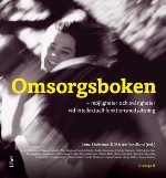 Omsorgsboken - Möjligheter Och Svårighetervid Intellektuell Funktionsnedsättning