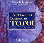 A Magical Course In Tarot- Reading The Cards In A Whole New Way
