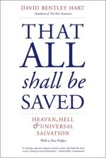 That All Shall Be Saved- Heaven, Hell, And Universal Salvation