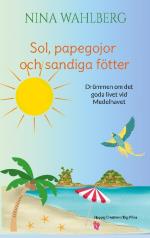 Sol, Papegojor Och Sandiga Fötter - Drömmen Om Det Goda Livet Vid Medelhavet