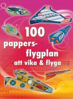 100 Pappersflygplan Att Vika Och Flyga