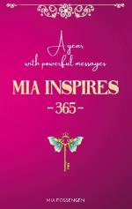 Mia Inspires 365 - A Year With Powerful Messages
