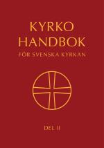 Kyrkohandbok För Svenska Kyrkan - Antagen För Svenska Kyrkan Av 2023 Års Kyrkomöte. Del Ii