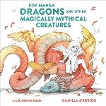 Pop Manga Dragons And Other Magically Mythical Cre Atures