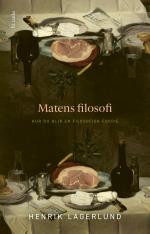 Matens Filosofi - Hur Du Blir En Filosofisk Foodie