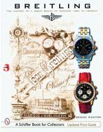 Breitling - The History Of A Great Brand Of Watches 1884 To The Present