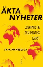Äkta Nyheter - Journalistik I Demokratins Tjänst