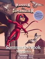 Handbok För Superhjältar. Sommarlovsbok- Silverpilen