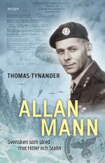 Allan Mann - Svensken Som Stred Mot Hitler Och Stalin