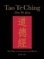 Tao Te Ching (dao De Jing) - The Way To Goodness And Power