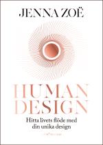 Human Design - Hitta Livets Flöde Med Din Unika Design