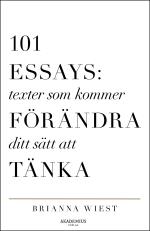 101 Essays- Texter Som Kommer Förändra Ditt Sätt Att Tänka