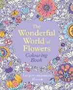 The Wonderful World Of Flowers Colouring Book