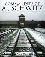 Commanders Of Auschwitz - The Ss Officers Who Ran The Largest Nazi Concentr