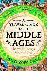A Travel Guide To The Middle Ages
