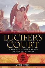 Lucifer`s Court- A Heretic`s Journey In Search Of The Light Bringers