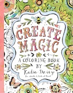 Create Magic - Coloring Book - For Adults & Kids At Heart