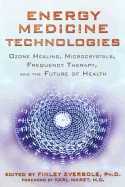 Energy Medicine Technologies - Ozone Healing, Microcrystals, Frequency Therapy, And The Future Of Health